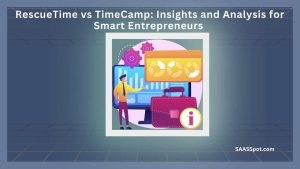 RescueTime vs TimeCamp: Insights and Analysis for Smart Entrepreneurs Featured Image